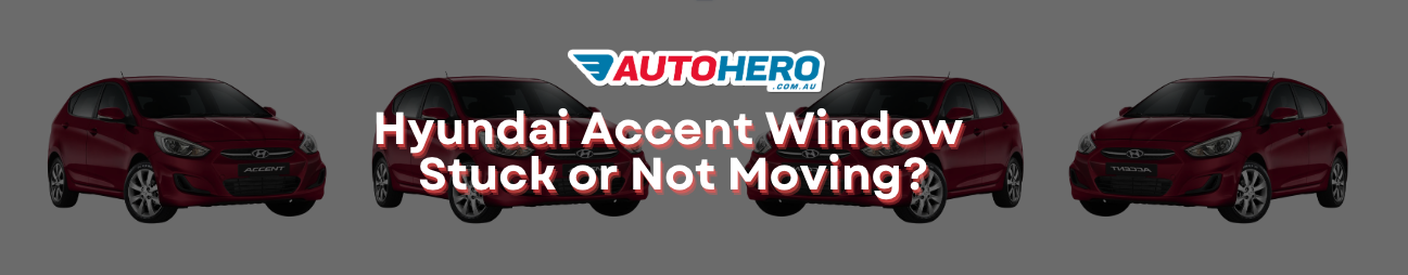 Hyundai Accent Window 
Stuck or Not Moving?